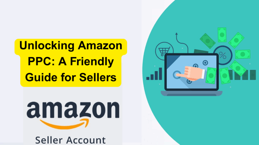 Unlocking Amazon PPC: A Friendly Guide for Sellers