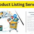 Product Listing Services: Your Secret Ingredient for E-commerce Success